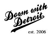 Down with Detroit