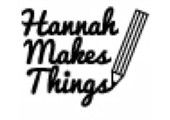 Hannah Makes Things